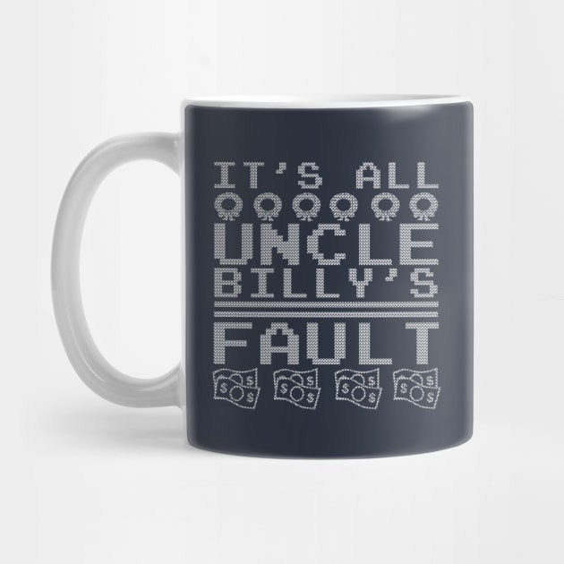 Uncle Billy's Fault by PopCultureShirts